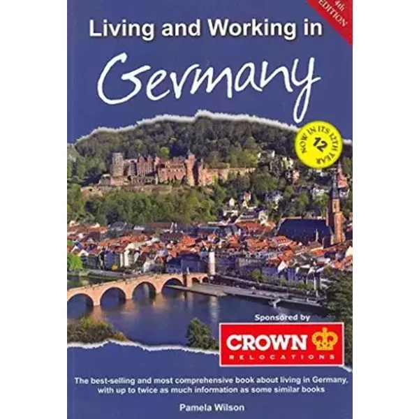 Living and Working in Germany: A Survival Handbook - Pamela Wilson