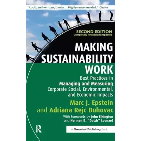 Making Sustainability Work - Marc J. Epstein, Adriana Rejc Buhovac