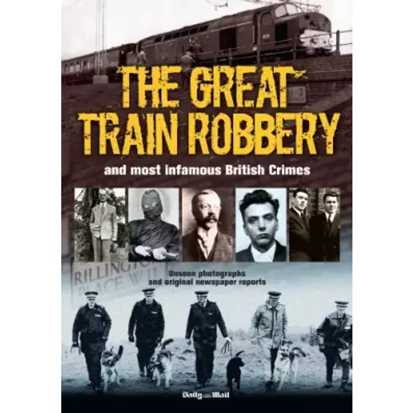 The Great Train Robbery And Most Infamous British Crimes - Tim Hill-image
