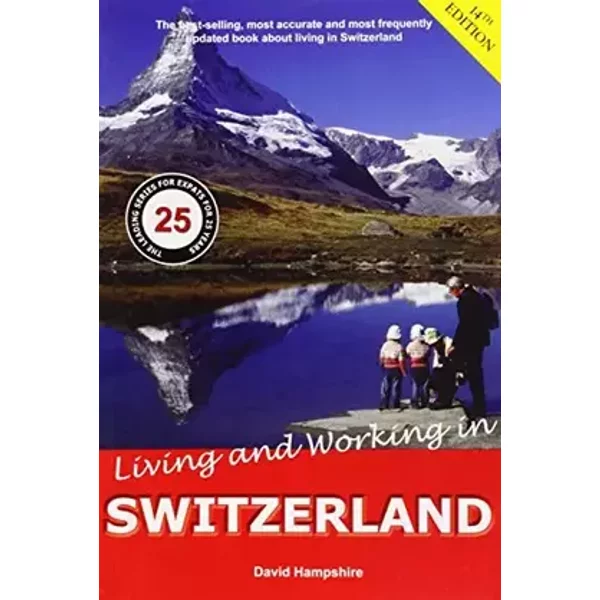 Living & Working in Switzerland: A Survival Handbook - David Hampshire