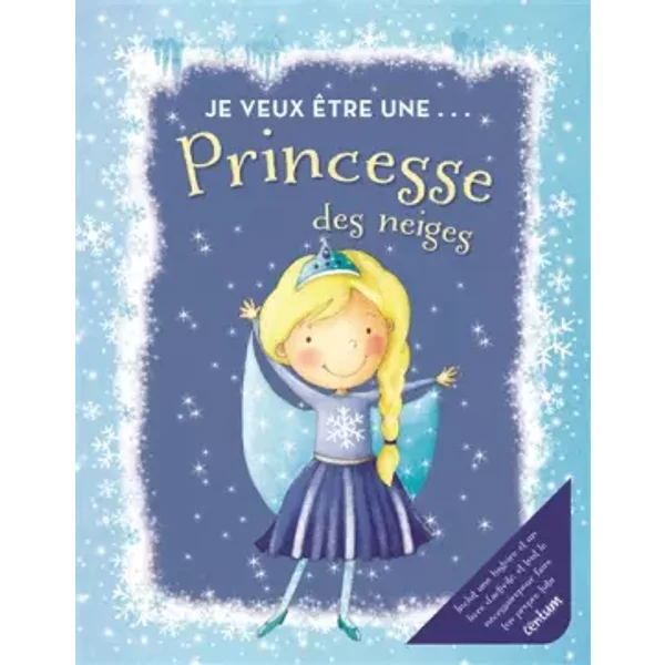 Je veux être... princesse des neiges - Centum Books