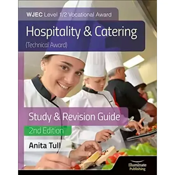 WJEC Level 1/2 Vocational Award Hospitality and Catering (Technical Award) Study & Revision Guide – Revised Edition - Anita Tull