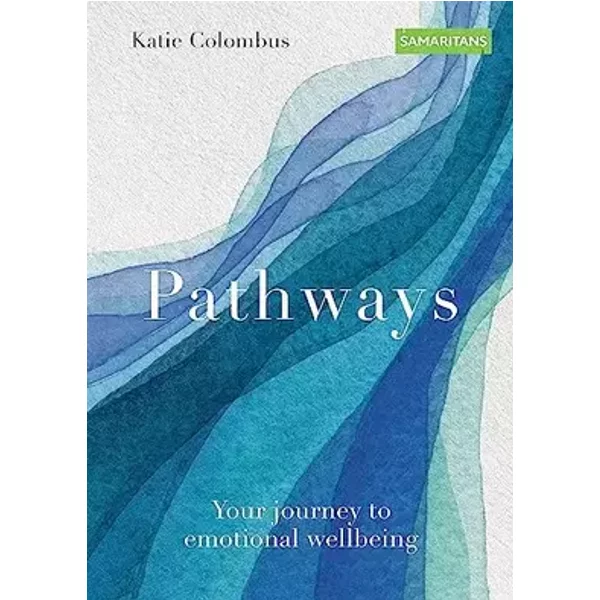 Pathways: Your journey to emotional wellbeing - Katie Colombus