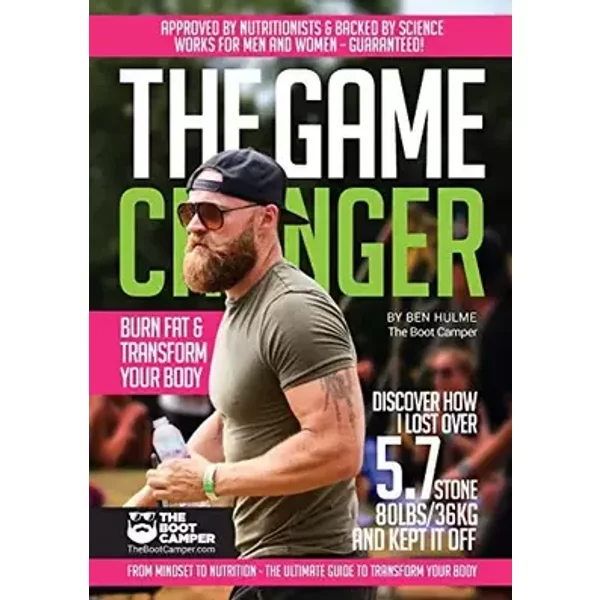 The Game Changer by Ben Hulme: From mindset to nutrition - The ultimate guide to transform your body. - Hulme Ben