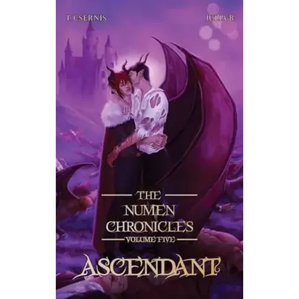 Ascendant: The Numen Chronicles Volume Five - Tate Csernis
