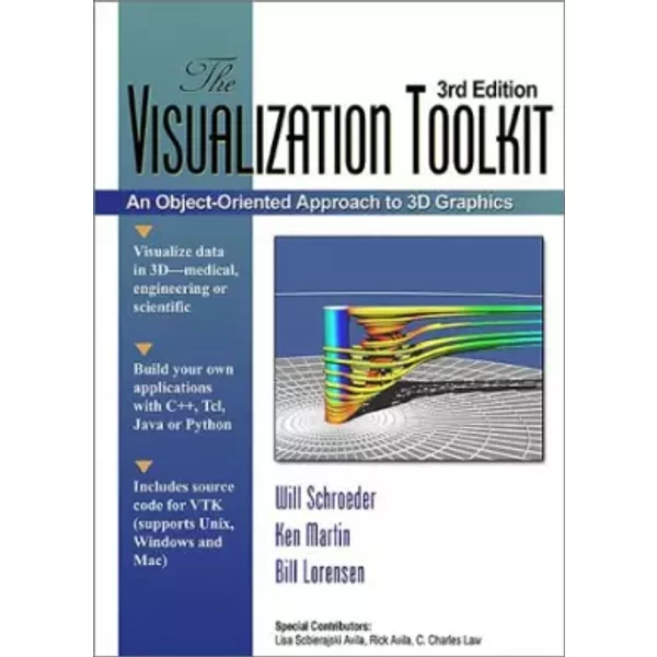 The Visualization Toolkit: An Object Oriented Approach to 3D Graphics 3rd Edition