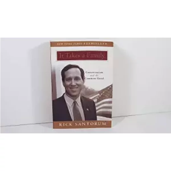 It Takes A Family: Conservatism And The Common Good - Rick Santorum-image
