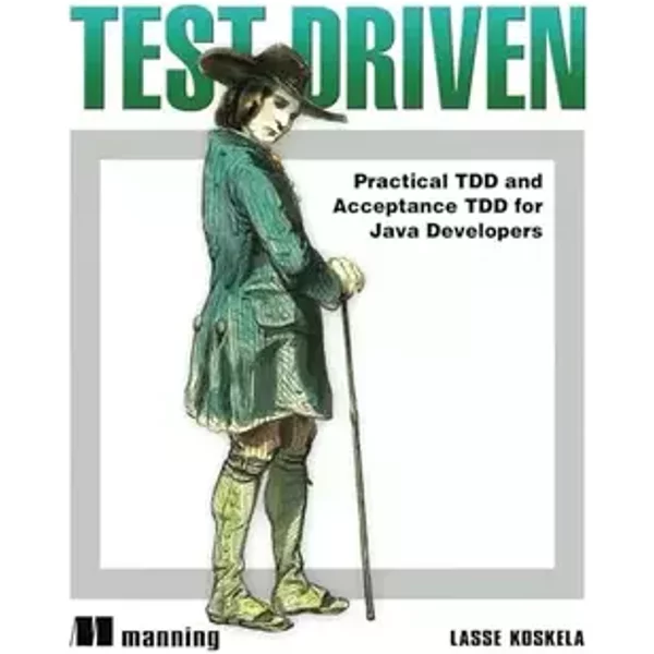 Test Driven: TDD and Acceptance TDD for Java Developers - Lasse Koskela