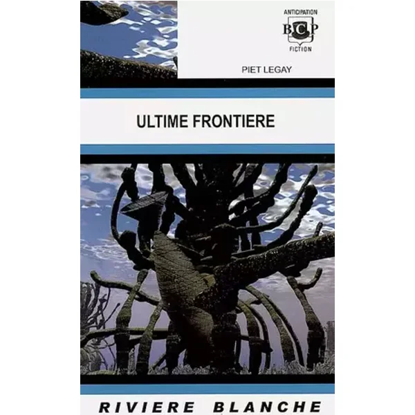 Ultime frontière - Piet Legay