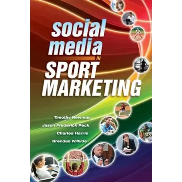 Social Media in Sport Marketing - Timothy Newman