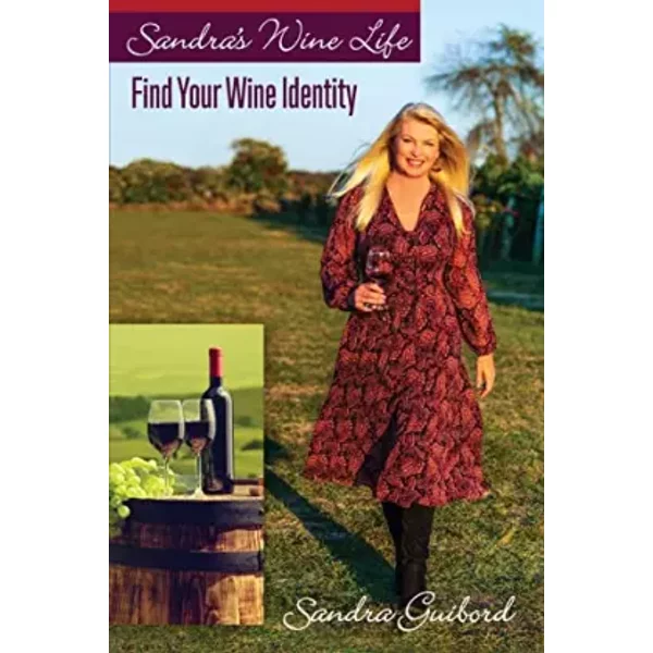 Sandra's Wine Life: Find Your Wine Identity - Sandra Guibord