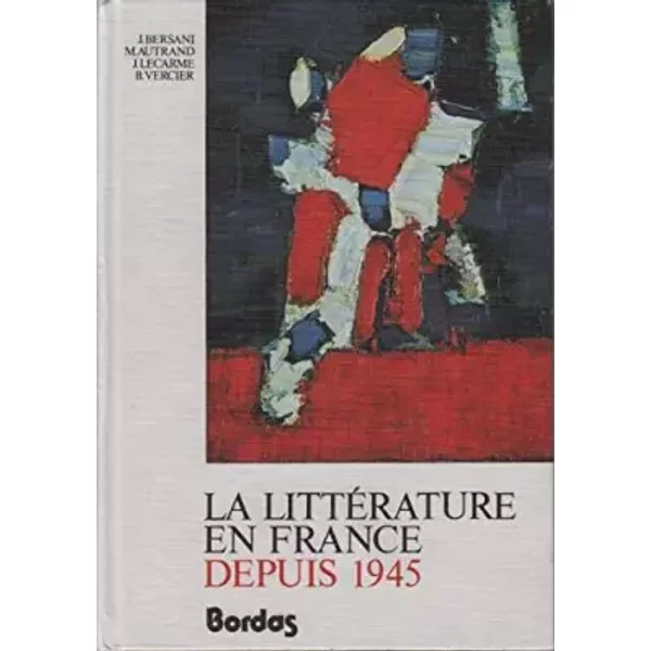 La LittéRature En France Depuis 1945 - Jacques Bersani - Michel Autrand - Jacques Lecarme - Bruno Vercier-image