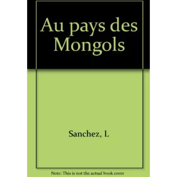 Au Pays Des Mongols - L Sanchez-image