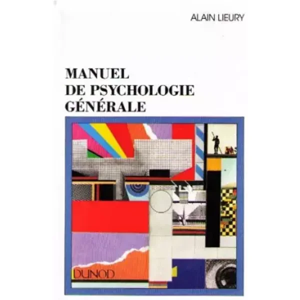 Manuel de psychologie générale - Alain Lieury