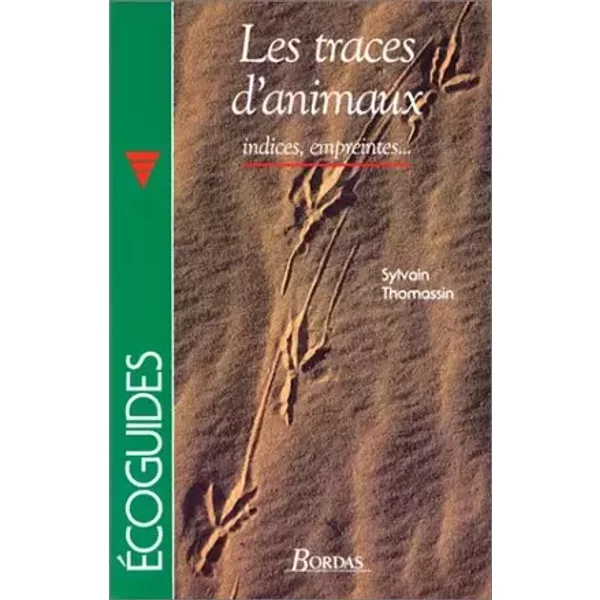 Les traces d'animaux : Indices, empreintes - Thomassin