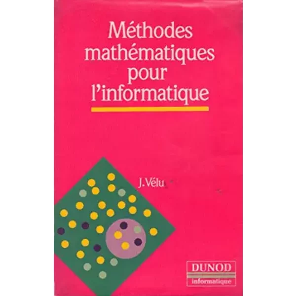 Méthodes mathématiques pour l'informatique - Jacques Vélu