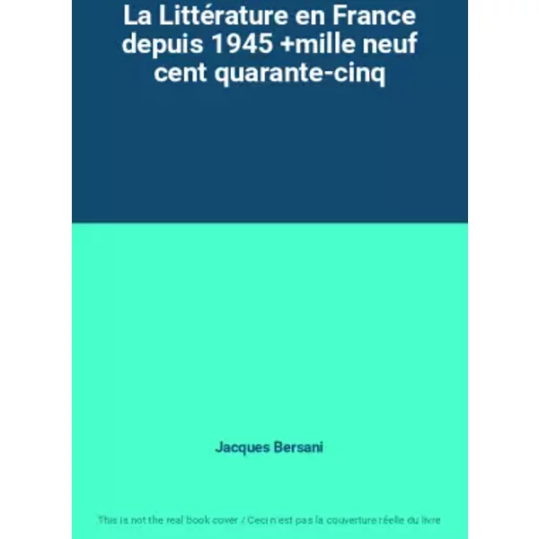 La LittéRature En France Depuis 1945 +Mille Neuf Cent Quarante-Cinq - Jacques Bersani-image