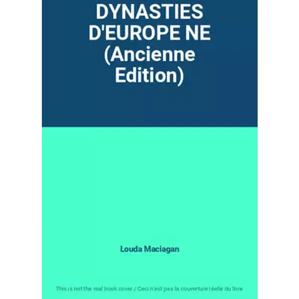 DYNASTIES D'EUROPE NE (Ancienne Edition) - Louda Maciagan