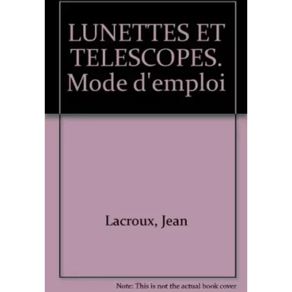 Lunettes Et Telescopes, Mode D'emploi - Jean Lacroux, Denis Berthier-image
