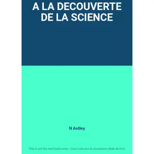 A LA Decouverte DE LA Science - N Ardley-image