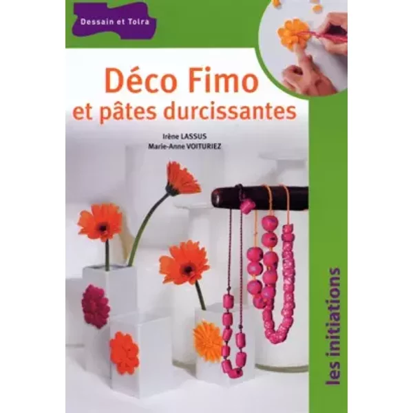 Initiation à La PâTe Fimo - IrèNe Lassus Et Marie-Anne Voituriez-image