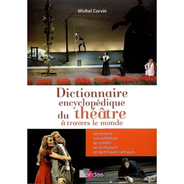 Dictionnaire encyclopédique du théâtre - Michel Corvin
