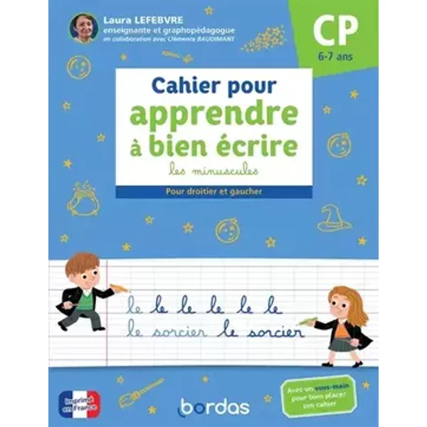 Cahier pour apprendre à bien écrire les minuscules CP - Laura Lefebvre, Clémence Baudimant