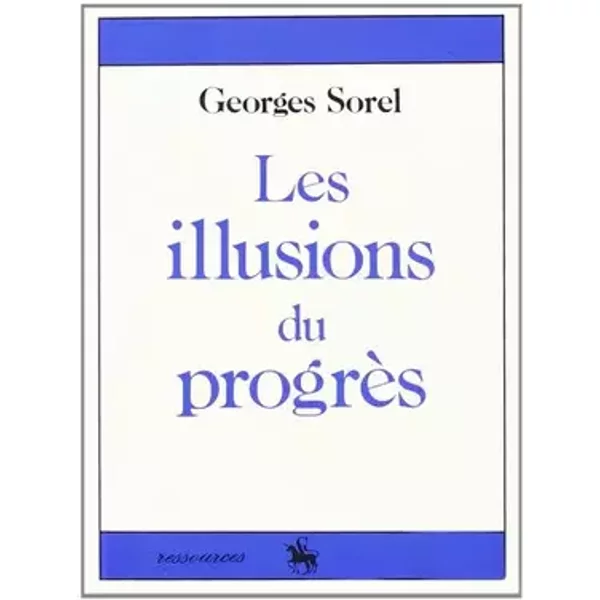 Les illusions du progrès - Georges Sorel