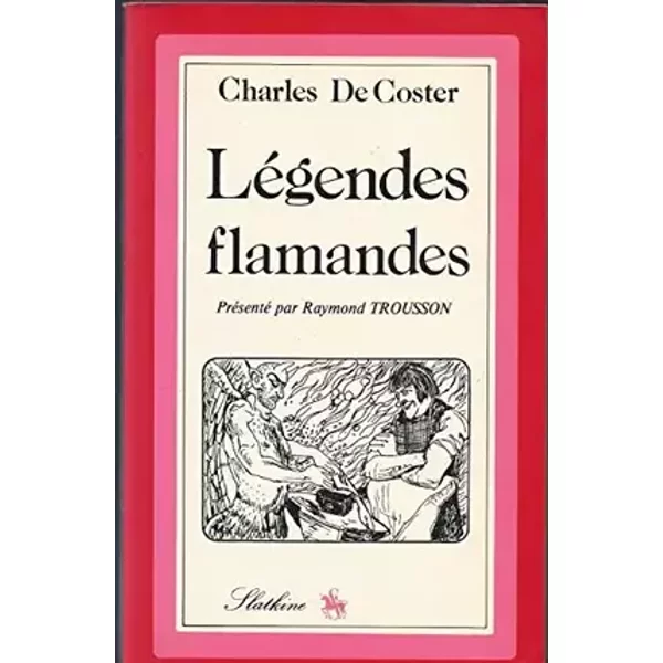 Légendes flamandes - Charles De Coster