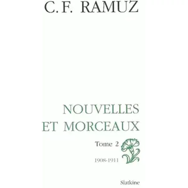 Oeuvres Completes Vol6. Nouvelles .Morceaux. T2 1908-1911 - Charles-Ferdinand Ramuz