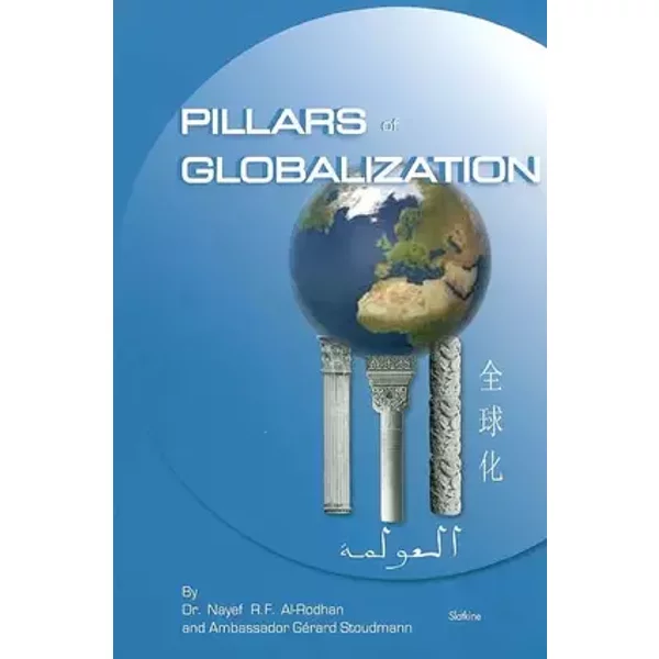 Pillars of globalization - Nayef R.F. Al-Rodhan, Ambassador Gerard Stoudmann