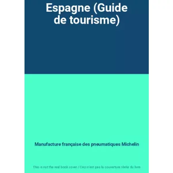 Espagne (Guide De Tourisme) - Manufacture FrançAise Des Pneumatiques Michelin-image