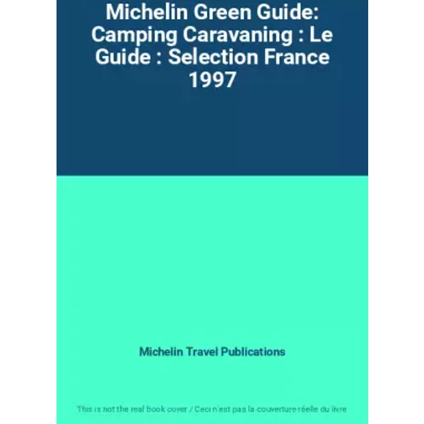Michelin Green Guide: Camping Caravaning : Le Guide : Selection France 1997 - Michelin Travel Publications-image
