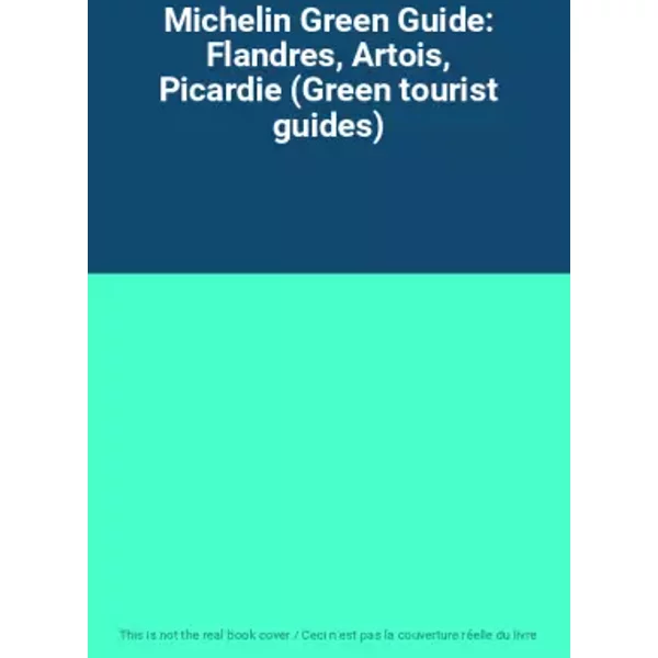 Michelin Green Guide: Flandres, Artois, Picardie (Green Tourist Guides)-image