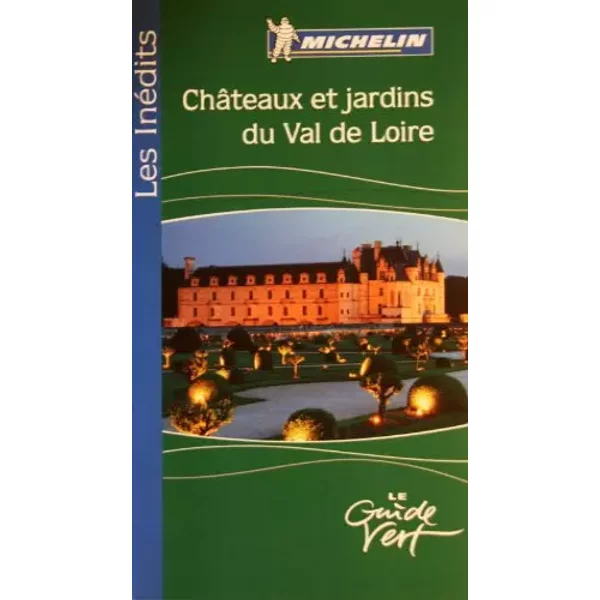 ChâTeaux Et Jardins Du Val De Loire - Le Guide Vert Michelin-image