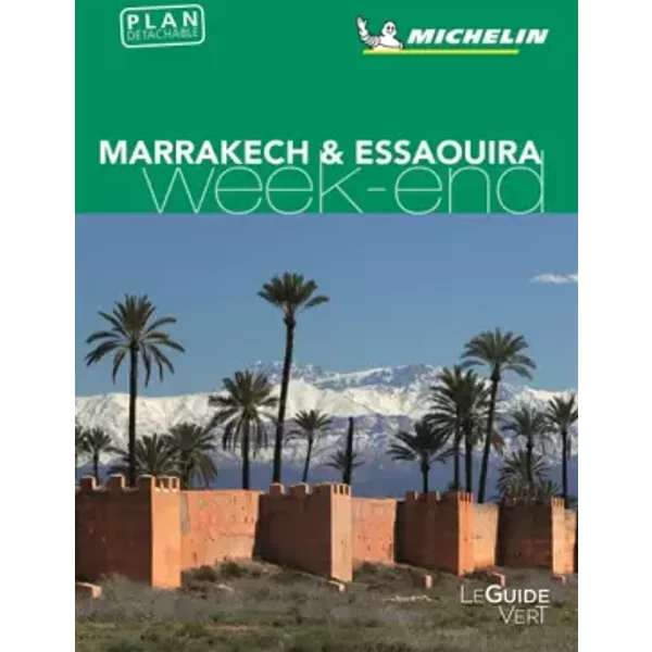 Guide Vert Weekend Marrakech Essaouira Michelin - Michelin