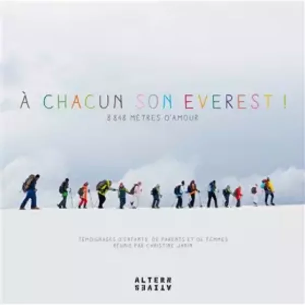 À chacun son Everest !: 8 848 mètres d'amour - Christine Janin