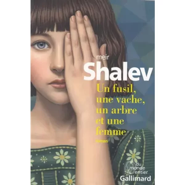 Un Fusil, Une Vache, Un Arbre Et Une Femme - Meir Shalev, Sylvie Cohen-image