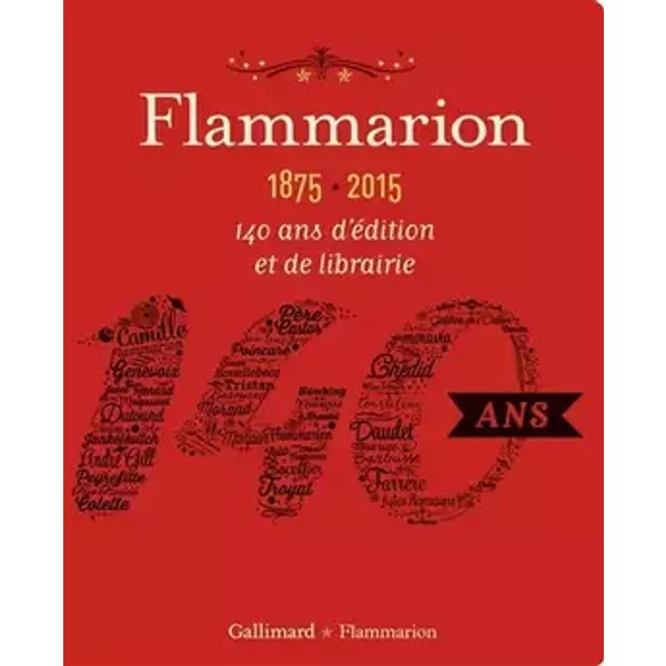 Flammarion, 1875-2015: 140 ans d'édition et de librairie - COLLECTIF
