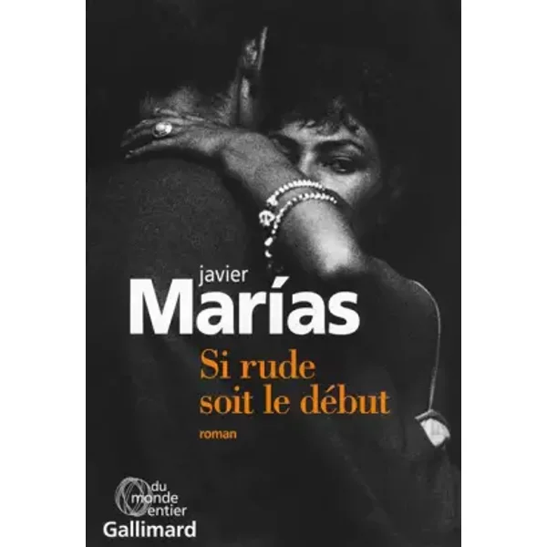 Si Rude Soit Le DéBut - Javier MaríAs, Marie-Odile Fortier-Masek-image