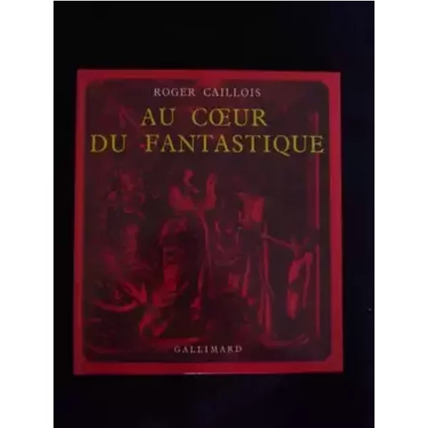 Au coeur du fantastique - Roger Caillois