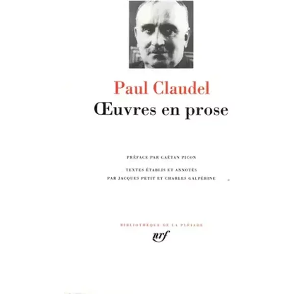 Claudel : Oeuvres en prose - Paul Claudel