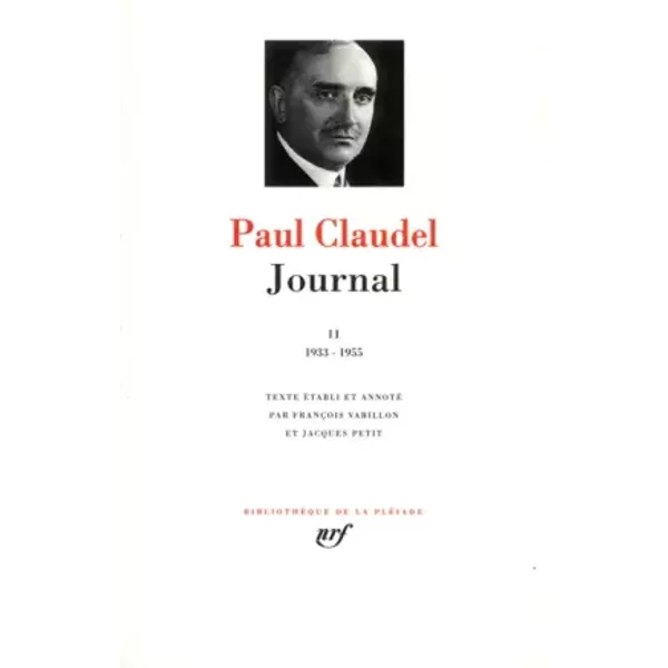 Paul Claudel : Journal, tome II 1933-1955 - Paul Claudel