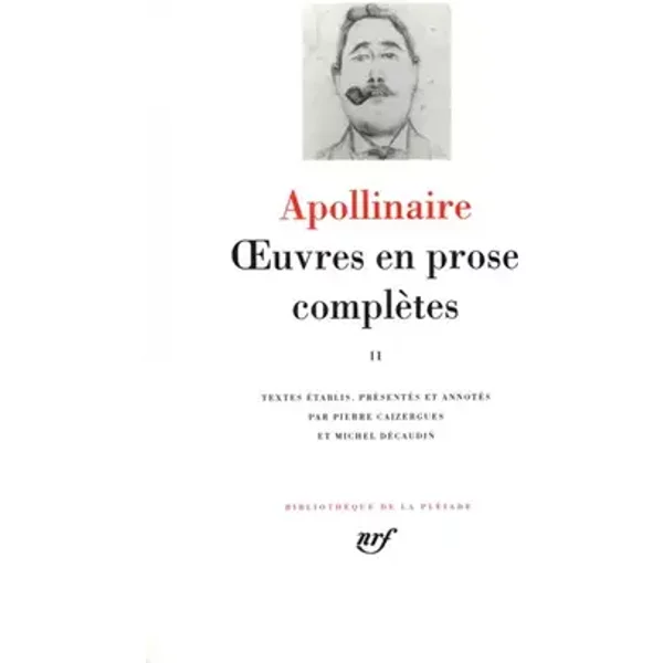 Apollinaire : Oeuvres en prose, tome 2 - Guillaume Apollinaire