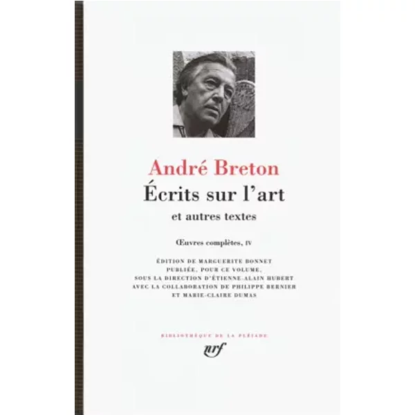 Œuvres complètes, IV : Écrits sur l'art et autres textes - André Breton