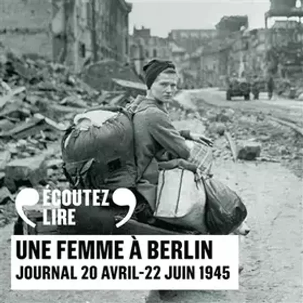 Une femme à Berlin: Journal 20 avril-22 juin 1945 - Anonymes