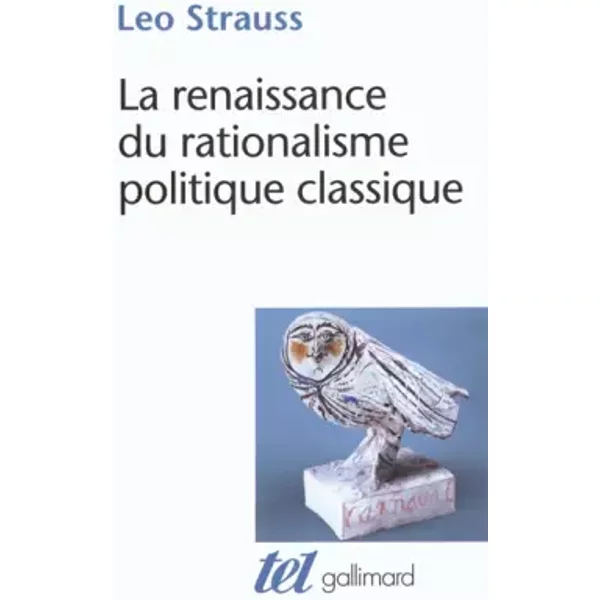 La renaissance du rationalisme politique classique: Conférences et essais - Leo Strauss, Thomas L. Pangle, Pierre Guglielmina