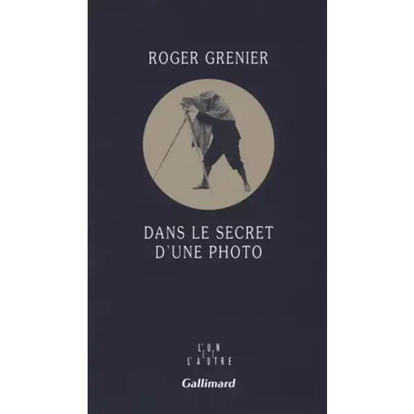 Dans Le Secret D'une Photo - Roger Grenier-image