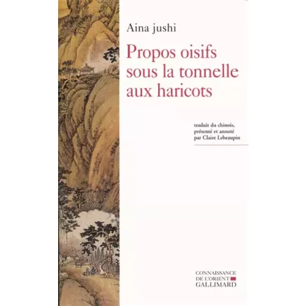 Propos oisifs sous la tonnelle aux haricots - Aina jushi, Claire Lebeaupin