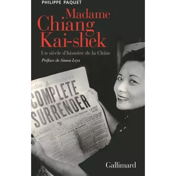 Madame Chiang Kai-shek: Un siècle d'histoire de la Chine - Philippe Paquet, Simon Leys
